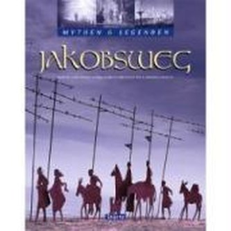 Mythen und Legenden: Jakobsweg
