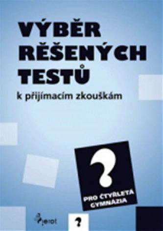 Výběr řešených testů k přijímacím zkouškám