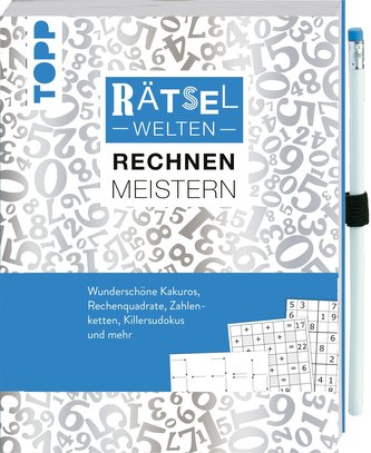 Rätselwelten - Rätseln, Rechnen & Meistern: Wunderschöne Rechenquadrate, Zahlenketten, Killersudokus, Kakuros und mehr
