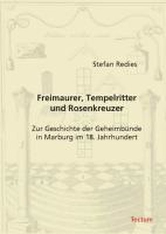 Freimaurer, Tempelritter und Rosenkreuzer