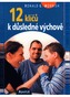 12 klíčů k důsledné výchově