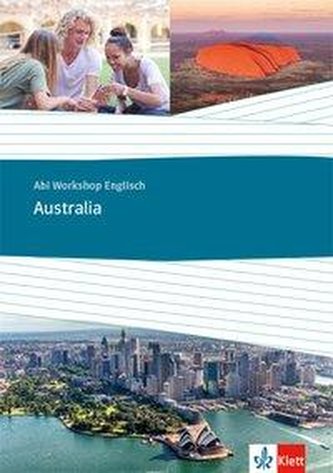 Abi Workshop Englisch. Australia. Themenarbeitsheft Klasse 11/12 (G8), Klasse 12/13 (G9)
