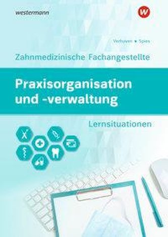 Praxisorganisation und -verwaltung für Zahnmedizinische Fachangestellte. Arbeitsheft
