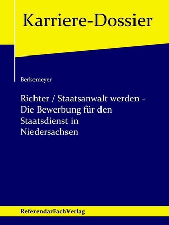 Richter / Staatsanwalt werden - Die Bewerbung für den Staatsdienst in Niedersachsen
