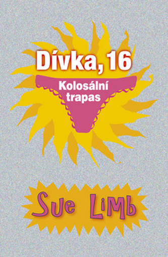 Dívka, 16 Kolosální trapas