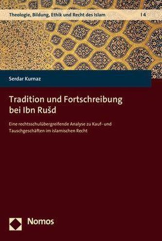 Tradition und Fortschreibung bei Ibn RuSd