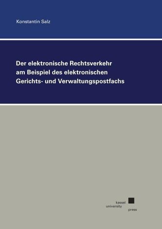 Der elektronische Rechtsverkehr am Beispiel des elektronischen Gerichts- und Verwaltungspostfachs