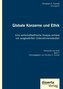 Globale Konzerne und Ethik: Eine wirtschaftsethische Analyse anhand von ausgewählten Unternehmensstudien