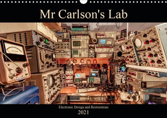 Mr Carlson's Lab Electronic Design and Restorations (Wall Calendar 2021 DIN A3 Landscape)