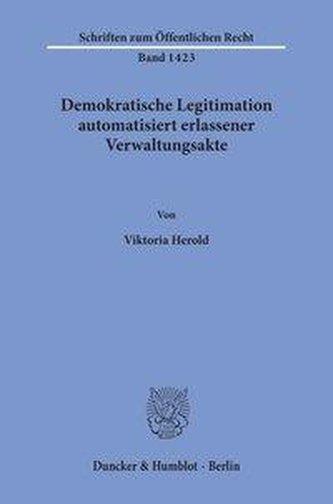 Demokratische Legitimation automatisiert erlassener Verwaltungsakte.