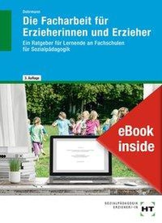 eBook inside: Buch und eBook Die Facharbeit für Erzieherinnen und Erzieher