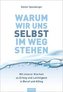 Warum wir uns selbst im Weg stehen