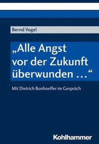 Alle Angst vor der Zukunft überwunden ...