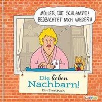 Die lieben Nachbarn - Ein Trostbuch: Cartoons zum Thema Nachbarn