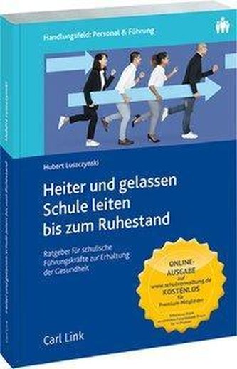 Heiter und gelassen Schule leiten bis zum Ruhestand