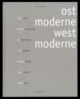 Walter Scheiffele. Ostmoderne-Westmoderne