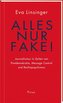 Alles nur Fake!