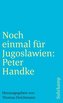 Noch einmal für Jugoslawien: Peter Handke