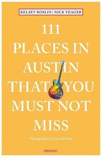 111 Places in Austin That You Must Not Miss