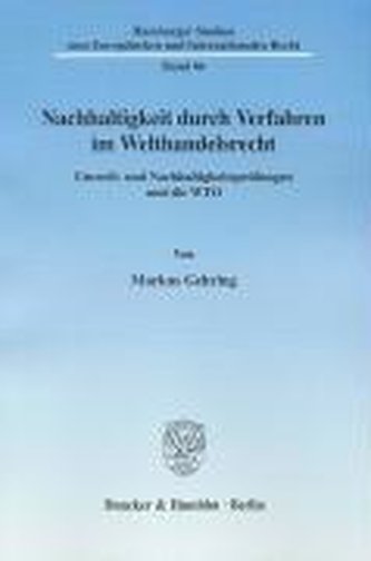 Nachhaltigkeit durch Verfahren im Welthandelsrecht