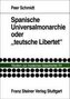 Spanische Universalmonarchie oder teutsche Libertet