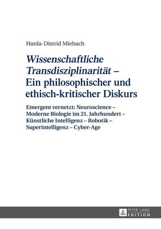 Wissenschaftliche Transdisziplinarität - Ein philosophischer und ethisch-kritischer Diskurs