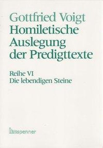 Homiletische Auslegung der Predigttexte - Neue Folge / Die lebendigen Steine