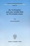 Der Verbraucher und seine variable Rolle im Wirtschaftsverkehr