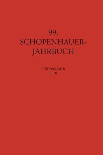 Schopenhauer Jahrbuch 99. Band 2018