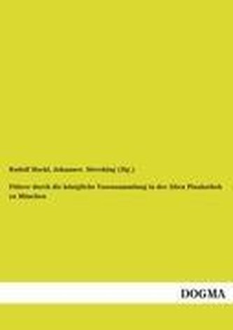 Führer durch die königliche Vasensammlung in der Alten Pinakothek zu München