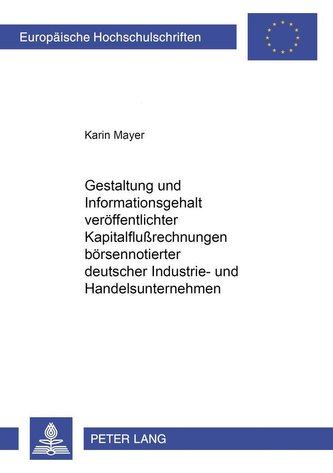 Gestaltung und Informationsgehalt veröffentlichter Kapitalflußrechnungen börsennotierter deutscher Industrie- und Handelsunterne