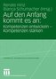 Auf den Anfang kommt es an: Kompetenzen entwickeln - Kompetenzen stärken