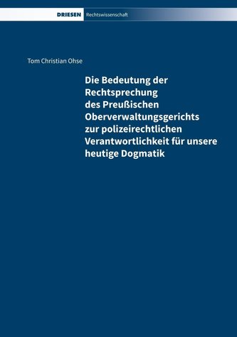 Die Bedeutung der Rechtsprechung  des Preußischen Oberverwaltungsgerichts zur polizeirechtlichen Verantwortlichkeit für unsere h
