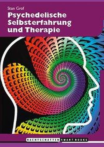 Psychedelische Selbsterfahrung und Therapie