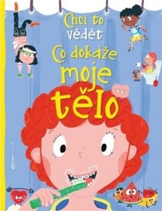 Chci to vědět Co dokáže moje tělo