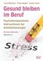 Gesund bleiben im Beruf: Psychotherapeutische Interventionen bei Arbeitsbelastungen