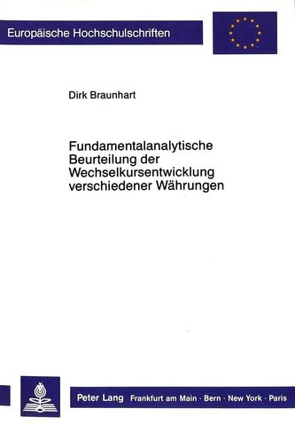 Fundamentalanalytische Beurteilung der Wechselkursentwicklung verschiedener Währungen