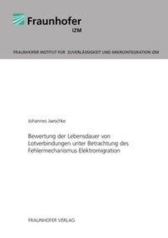 Bewertung der Lebensdauer von Lotverbindungen unter Betrachtung des Fehlermechanismus Elektromigration