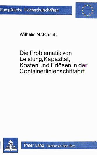 Die Problematik von Leistung, Kapazität, Kosten und Erlösen in der Containerlinienschiffahrt