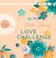 Love Challenge