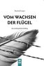Vom wachsen der Flügel