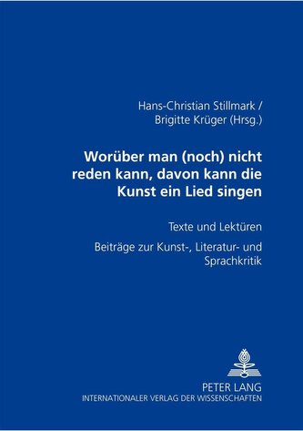 «Worüber man (noch) nicht reden kann, davon kann die Kunst ein Lied singen»