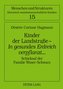 Kinder der Landstraße - In gesundes Erdreich verpflanzt...