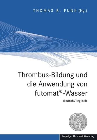Thrombus-Bildung und die Anwendung von futomat®-Wasser