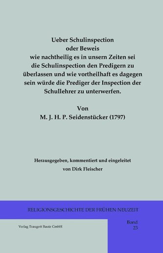 Ueber Schulinspection oder Beweis wie nachtheilig es in unsern Zeiten sei die Schulinspection den Predigern zu überlassen und wi