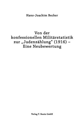 Von der konfessionellen Militärstatistik zur Judenzählung (1916) -  Eine Neubewertung