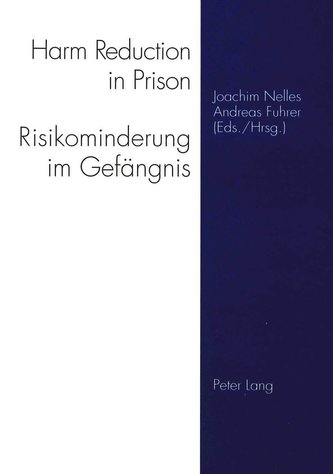 Harm Reduction in Prison. Risikominderung im Gefängnis