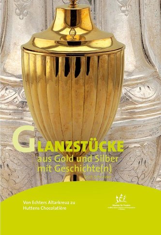 Glanzstücke aus Gold und Silber mit Geschichte(n)