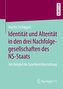 Identität und Alterität in den drei Nachfolgegesellschaften des NS-Staats