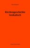Kirchengeschichte lexikalisch